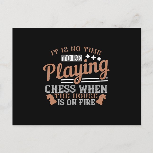 It Is No Time To Be Playing Chess When The House I Invitation Postcard (Front)