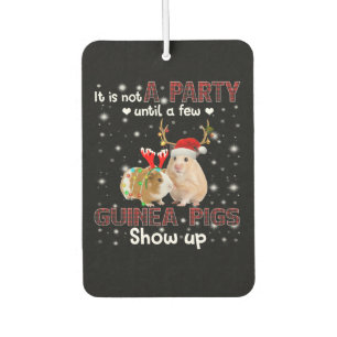 It Is Not A Party Until A Few Guinea Pig Show Up Air Freshener