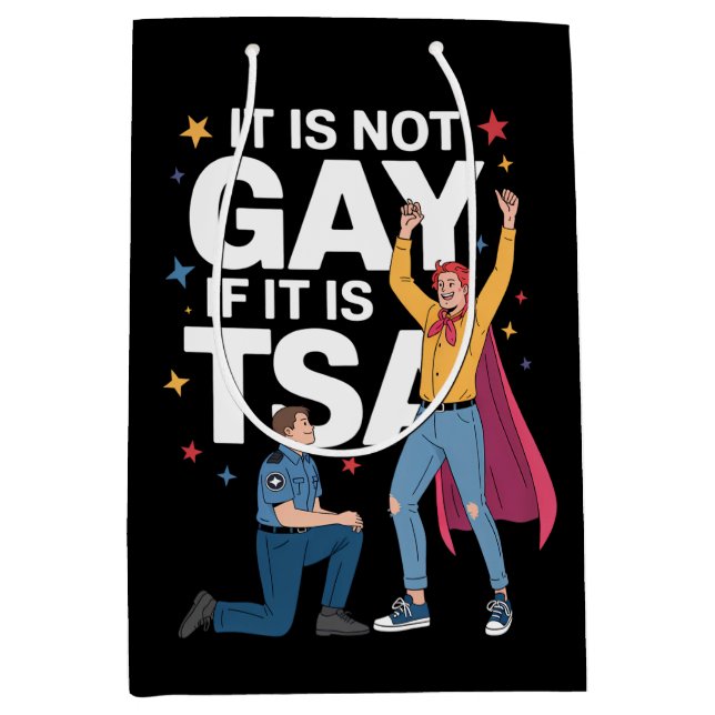 It Is Not Gay If It Is TSA Funny Security Airline Medium Gift Bag (Front)