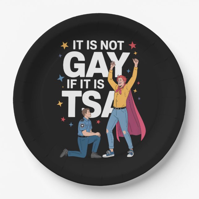 It Is Not Gay If It Is TSA Funny Security Airline Paper Plate (Front)