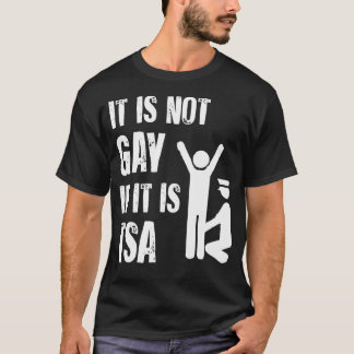 It Is Not Gay If It Is Tsa Funny Security Airline  T-Shirt