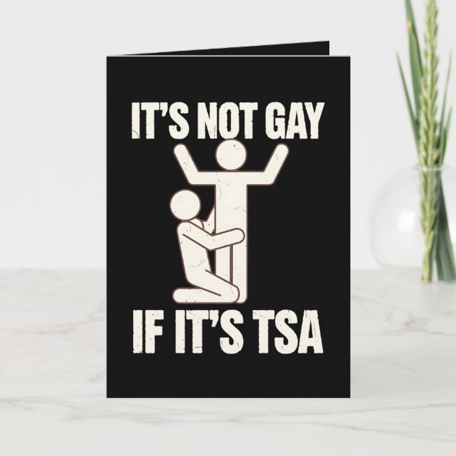 It Is Not Gay If It Is TSA Security Funny LGBTQ Card (Front)