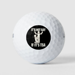 It Is Not Gay If It Is TSA Security Funny LGBTQ Golf Balls