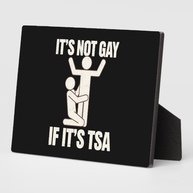 It Is Not Gay If It Is TSA Security Funny LGBTQ Plaque (Side)