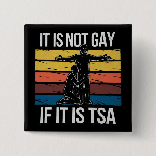 It Is Not Gay If It Is TSA Security LGBTQ Pride 2 Inch Square Button