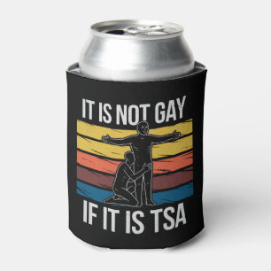 It Is Not Gay If It Is TSA Security LGBTQ Pride Can Cooler