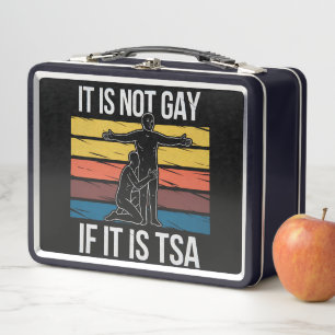 It Is Not Gay If It Is TSA Security LGBTQ Pride Metal Lunch Box