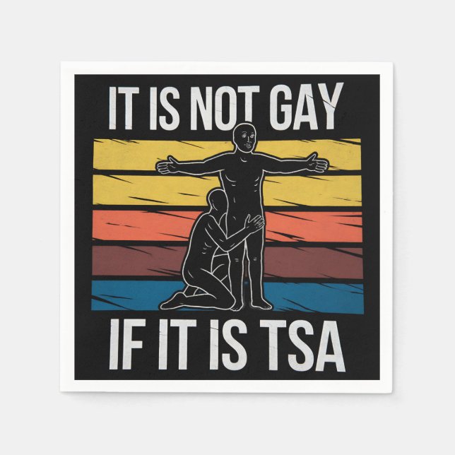 It Is Not Gay If It Is TSA Security LGBTQ Pride Napkin (Front)