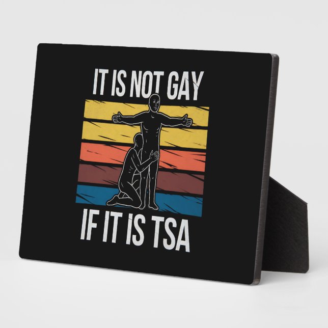 It Is Not Gay If It Is TSA Security LGBTQ Pride Plaque (Side)