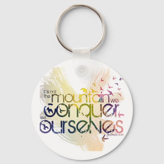 it is not the mountain we conquer but ourselves keychain (Front)