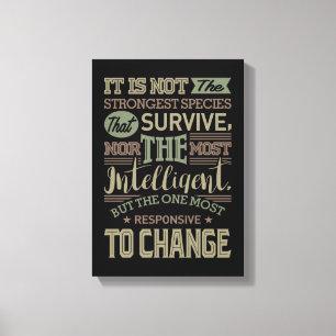 It Is Not The Strongest Species That Survive Canvas Print