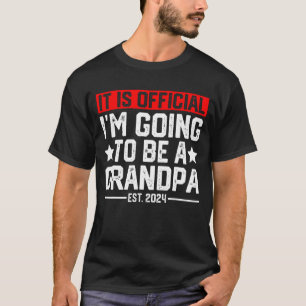 It Is Official I'm Going to Be a Grandpa 2024 New T-Shirt