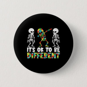 It Is Ok To Be Different Dabbing Skeleton Autism A 2 Inch Round Button