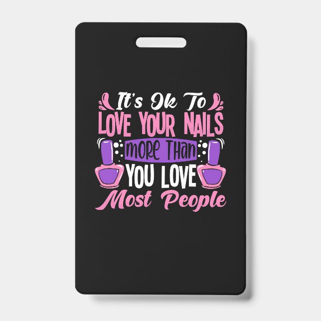 It Is Ok To Love Your Nails Badge (Front)