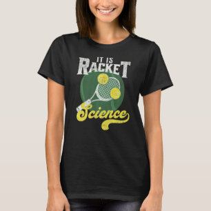 It Is Racket Science Tennis Coach Saying Quote T-Shirt