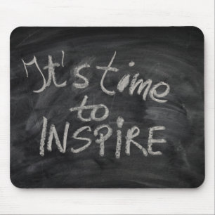It is time to Inspire Blackboard Chalkboard Quote Mouse Pad
