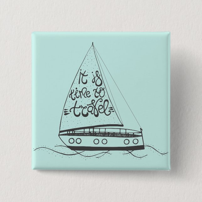 It Is Time To Travel 2 Inch Square Button (Front)