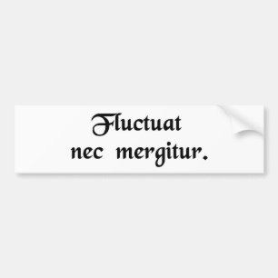 It is tossed by the waves but it does not sink bumper sticker