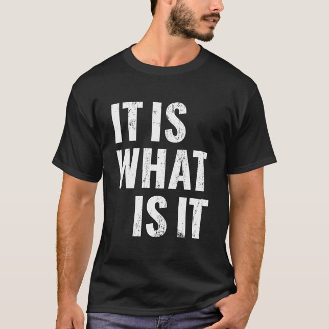 It Is W It Is T-Shirt (Front)