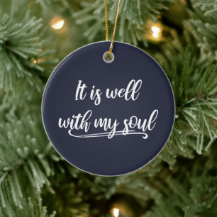 It is Well with My Soul Christian Inspirational Ceramic Ornament