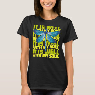 It is Well with My Soul Dragonfly Quote T-Shirt