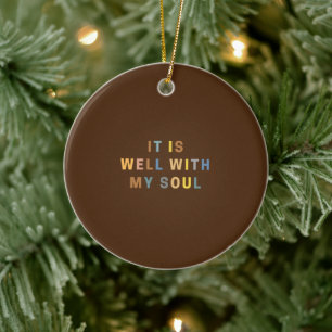 It is Well with My SouL   Religious decal   Bible Ceramic Ornament