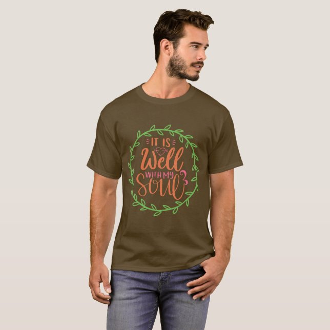 It Is Well With My Soul T-Shirt (Front Full)