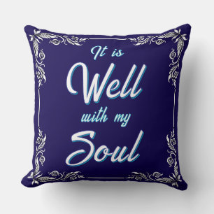 It Is Well With My Soul Throw Pillow