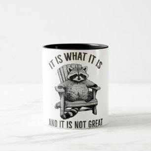 "It Is What It Is And It Is Not Great" Raccoon  Two-Tone Coffee Mug