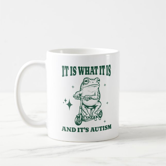 It Is What It Is And It's Autism Funny Animal Frog Coffee Mug (Left)