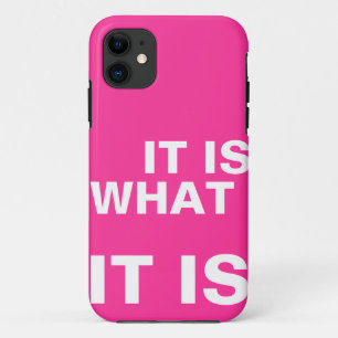 It is What it is iPhone 11 Case
