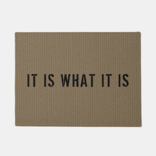 IT IS WHAT IT IS DOORMAT