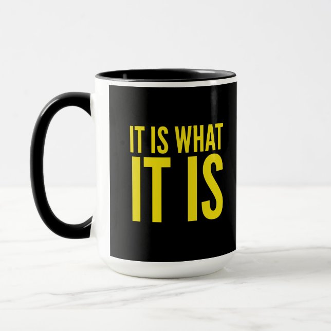 It is what it is funny quotes yellow mug (Left)