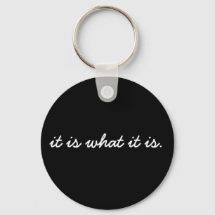 It is what it is Keychain
