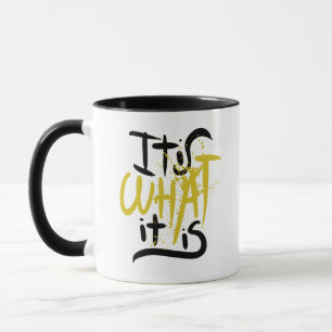 It is what it is, Only One Place Mug