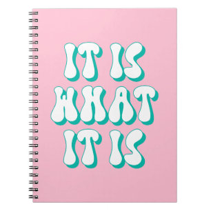 It is what it is (Peach Tone) Notebook