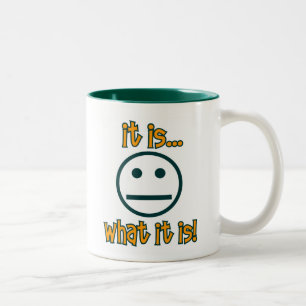 It is .....What it is! Two-Tone Coffee Mug