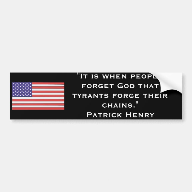 "It is when people forget God that tyrants forge t Bumper Sticker (Front)