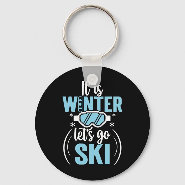 It Is Winter Lets Go Skiing  Keychain (Front)