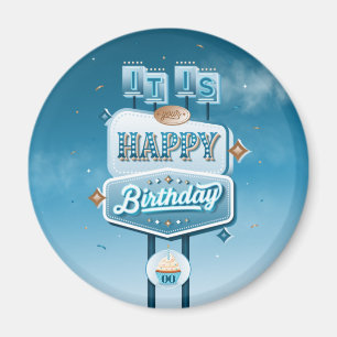 It is Your Happy Birthday Magnet