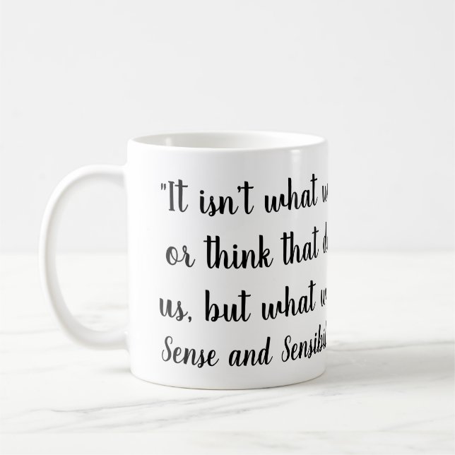 "It isn’t what we say or think that defines quote Coffee Mug (Left)