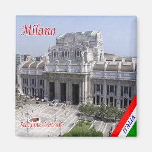 IT - Italy - Milan Milano - Milan Milano Centrale Magnet