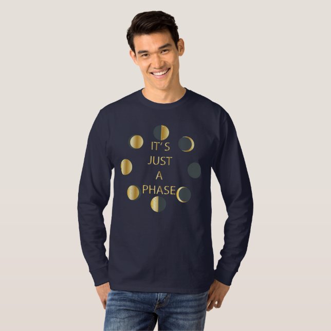 It' Just A Phase T-Shirt (Front Full)