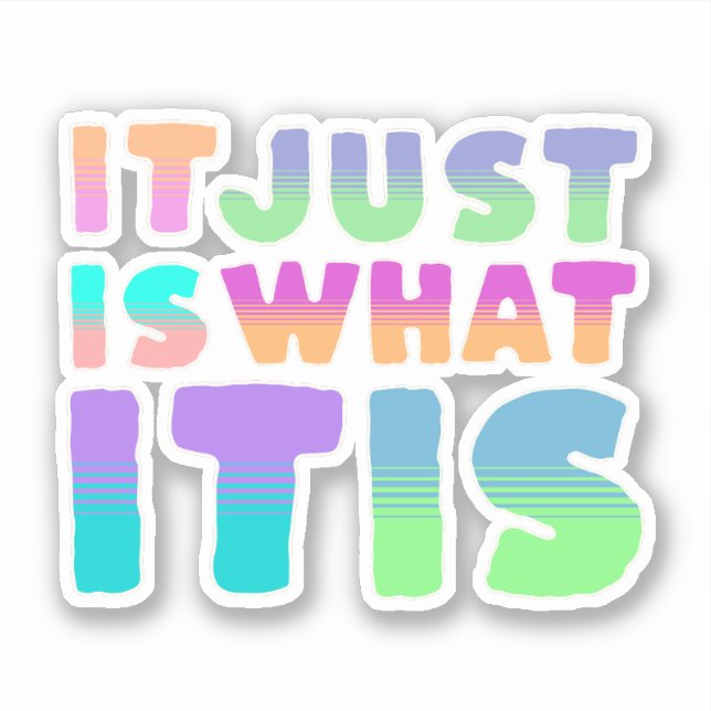 It Just Is, What It Is | Funny Quote (Front)