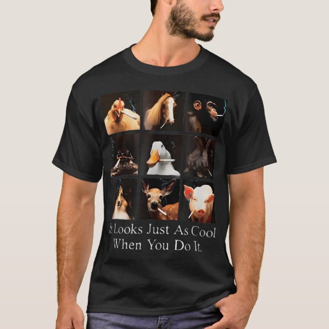It Looks Just As Cool When You Do It Funny T-Shirt (Front)