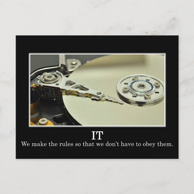 IT makes rules so it can ignore them Postcard (Front)