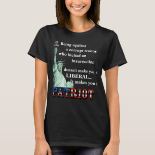 It makes you a PATRIOT T-Shirt