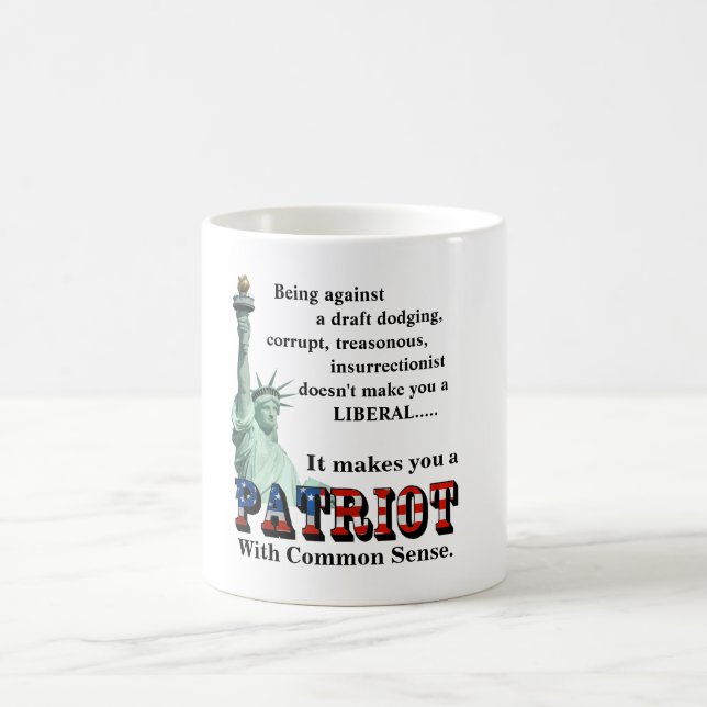 It makes you a PATRIOT With Common Sense Coffee Mug (Center)