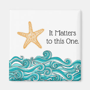 It Matters to This One Starfish Magnet