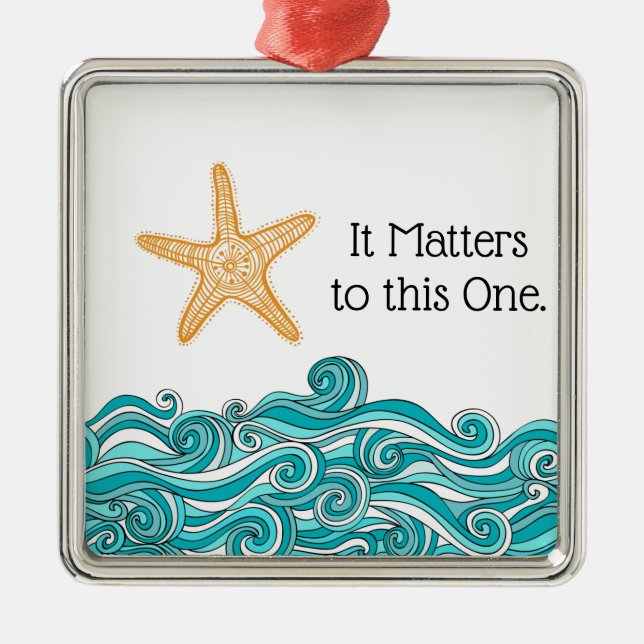 It Matters to This One Starfish Metal Ornament (Front)